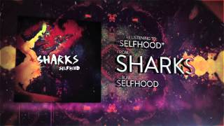 Sharks  Selfhood [upl. by Aicnerolf]