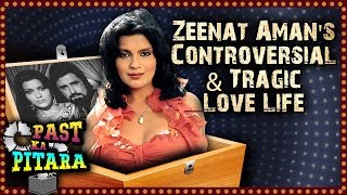 Zeenat Amans Controversial And Tragic Love Life  Sanjay Khan  Mazhar Khan  Past Ka Pitara [upl. by Latton456]