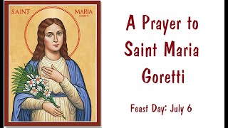 A Prayer to Saint Maria Goretti [upl. by Kelsy533]