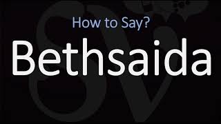 How to Pronounce Bethsaida CORRECTLY [upl. by Bord978]