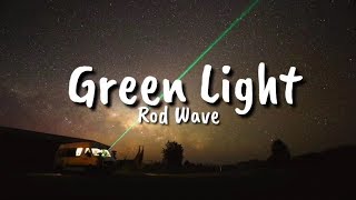 Rod Wave  Green Light Lyrics [upl. by Hanae]