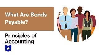 What Are Bonds Payable  Principles of Accounting [upl. by Polinski]