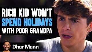 Rich Kid Wont Spend Holidays With Poor Grandpa Gets Taught A Lesson  Dhar Mann [upl. by Yrod571]