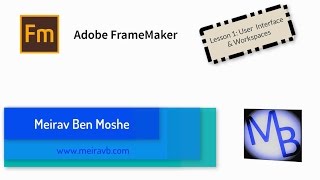 FrameMaker Lesson 1 User Interface amp Workspaces [upl. by Phaedra]