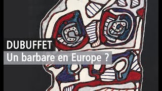 Jean Dubuffet un barbare en Europe  Lexposition qui ose Vidéo YouTube [upl. by Ellehciram209]