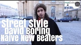 David Boring Naive New Beaters le Street Style [upl. by Rothberg]