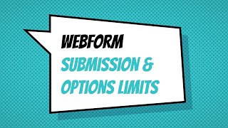 Webform Submission amp Options Limits [upl. by Sirrom]