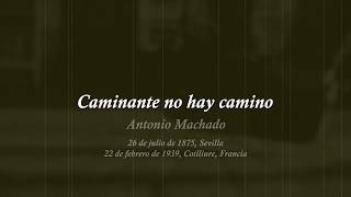 Antonio Machado  Caminante no hay camino [upl. by Ahser]