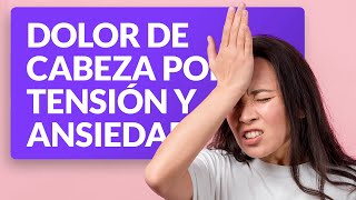 🤯 Dolor de cabeza por tensión y ansiedad [upl. by Jannel]