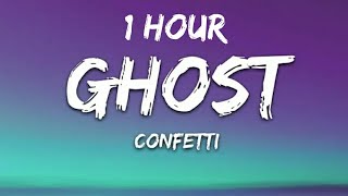 Confetti  Ghost Lyrics 1 Hour [upl. by Robbin]