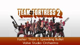 Team Fortress 2 Soundtrack  Faster Than a Speeding Bullet [upl. by Ilona]