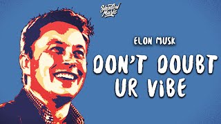 Elon Musk  Don’t Doubt ur Vibe Lyrics [upl. by Enaxor]