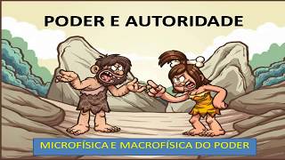 AUTORIDADE MACROFÍSICA E MICROFÍSICA DO PODER [upl. by Lewes124]