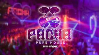 Pacha Ibiza ‘Pure House’ Mixed By Leaz [upl. by Beitz]