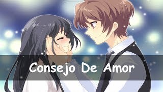 ♫ Nightcore  Consejo De Amor  Letra ♫ [upl. by Binky]