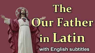 The OUR FATHER  LORDS PRAYER in Latin Slow to Fast [upl. by Eeliab527]