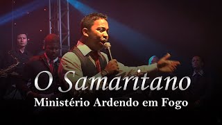 Ministério Ardendo em Fogo  O Samaritano  Clipe Oficial [upl. by Htebazie]