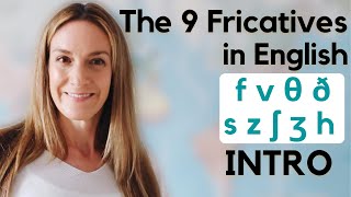 The 9 Fricatives in English  INTRO  English Pronunciation [upl. by Rogozen]