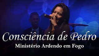 Ministério Ardendo em Fogo  Consciência de Pedro  Clipe Oficial [upl. by Harl]