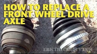 How To Replace a Front Wheel Drive Axle  EricTheCarGuy [upl. by Asinla]