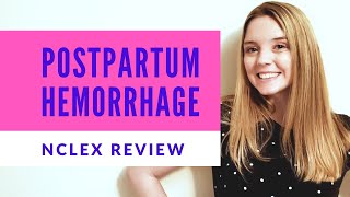 POSTPARTUM HEMORRHAGE  NCLEX REVIEW [upl. by Eecal]