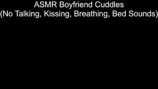 ASMR Boyfriend Cuddles No Talking Kissing Breathing Bed Sounds 2 [upl. by Adnuahsor]