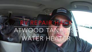 RV Repair Hack Atwood Tankless Water Heater [upl. by Ema]