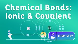 Chemical Bonds Ionic and Covalent [upl. by Sergent]