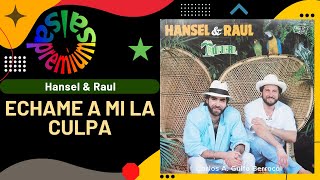 🔥ECHAME A MÍ LA CULPA por HANSEL amp RAUL  Salsa Premium [upl. by Ettenna750]