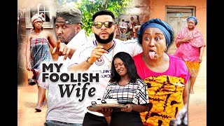 MY FOOLISH WIFE SEASON 3  New Movie 2020 Latest Nigerian Nollywood Movie Full HD [upl. by Winnick]