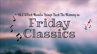 Friday Classics on 963 WRock Manila [upl. by Ecreip]