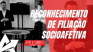 DIREITO DE FAMÍLIA Reconhecimento de filiação socioafetiva [upl. by Nwahs864]