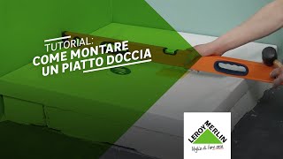 Tutorial come montare un piatto doccia  Leroy Merlin [upl. by Delcine2]