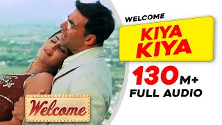 Kiya Kiya  Full Audio  Welcome Movie  Akshay Kumar Katrina Kaif Nana Patekar Anil Kapoor [upl. by Dnalevets802]