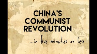 Chinas Communist Revolutionin five minutes or less [upl. by Brunell]