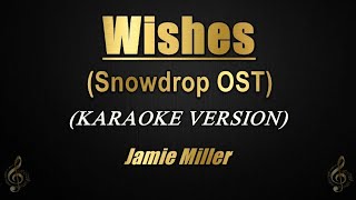 Wishes Snowdrop OST  Jamie Miller Karaoke [upl. by Malony311]