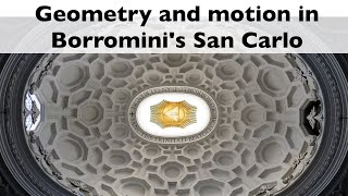 Geometry and motion in Borrominis San Carlo [upl. by Silvers]