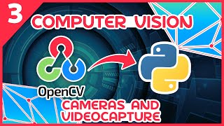 OpenCV Python Tutorial 3  Cameras and VideoCapture [upl. by Oriaj]