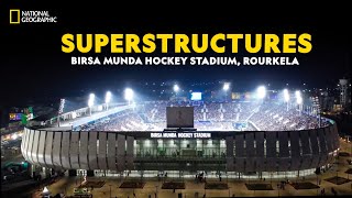 Superstructures Birsa Munda Hockey Stadium Rourkela  Superstructures  National Geographic [upl. by Amorete]