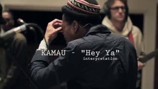 KAMAUU  Hey Ya Cover  Interpretation  Live [upl. by Nairrad]