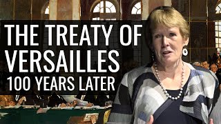 The Treaty of Versailles 100 Years Later [upl. by Adila]