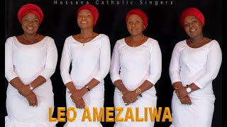 LEO AMEZALIWA Hossana Catholic Singers Ofiicial VideoHDtp [upl. by Hepsoj87]