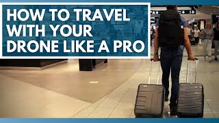 How to Travel with Your Drone Like a Pro [upl. by Oimetra]