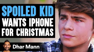 Spoiled Kid Wants An iPhone For Christmas Instantly Regrets It  Dhar Mann [upl. by Nagy511]