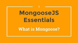 Mongoose JS Tutorial  1  What is Mongoose [upl. by Burnight]