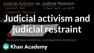 Judicial activism and judicial restraint  US government and civics  Khan Academy [upl. by Soluk]