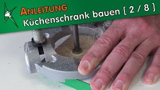 Küchenschrank selber bauen  2  8   Bohrungen für den ExzenterVerbindungsbeschlag Rastex 15 [upl. by Hartmunn780]