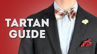 Tartan Guide  Tartans Plaid and Checks in Menswear [upl. by Navinod]