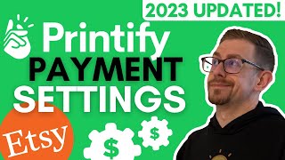 Printify Payment Settings Tutorial  2023 Updated [upl. by Kenwood]