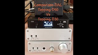 Comparison Topping DACs  D30 vs D50 [upl. by Ferwerda]